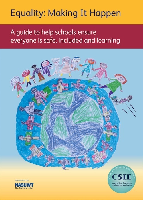 Equality: Making It Happen - A guide to help schools ensure everyone is safe, including and learning
